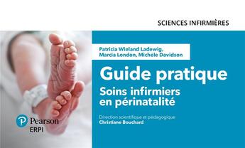 Couverture du livre « Guide pratique ; soins infirmiers en périnalité (5e édition) » de Patricia Wieland Ladewig et Marcia London et Michele Davidson aux éditions Erpi - Renouveau Pedagogique