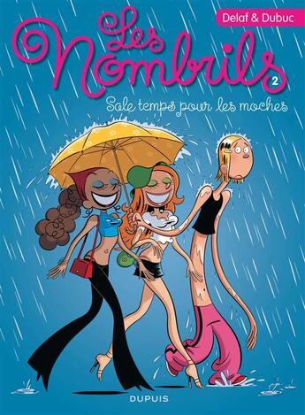 Couverture du livre « Les nombrils Tome 2 : sale temps pour les moches » de Maryse Dubuc et Delaf aux éditions Dupuis