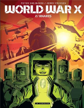 Couverture du livre « World war X Tome 2 ; Kharis » de Peter Snejbjerg et Jerry Frissen aux éditions Lombard