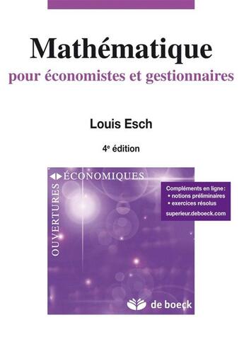 Couverture du livre « Mathématique pour économistes et gestionnaires » de Louis Esch aux éditions De Boeck Superieur