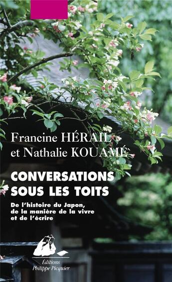 Couverture du livre « Conversations sous les toits ; de l'histoire du Japon, de la manière de la vivre et de l'écrire » de Francine Herail et Nathalie Kouame aux éditions Picquier