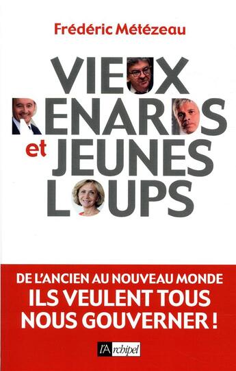 Couverture du livre « Vieux renards et jeunes loups » de Frederic Metezeau aux éditions Archipel