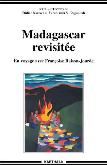 Couverture du livre « Madagascar revisitée ; en voyage avec Françoise Raison-Jourde » de Didier Nativel aux éditions Karthala