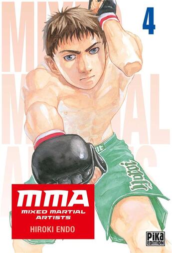 Couverture du livre « MMA : mixed martial artists Tome 4 » de Hiroki Endo aux éditions Pika