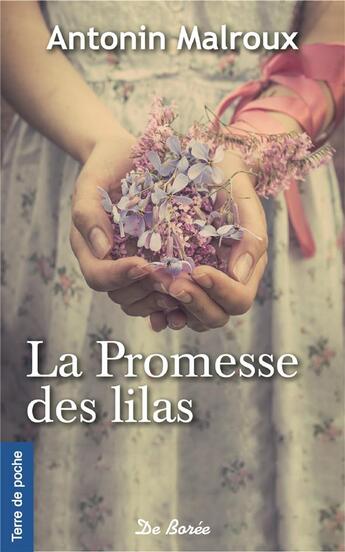 Couverture du livre « La promesse des lilas » de Antonin Malroux aux éditions De Boree