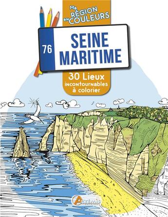 Couverture du livre « Seine-Maritime (76) ; 30 lieux incontournables à colorier » de A. Engel aux éditions Artemis