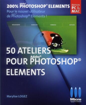 Couverture du livre « 50 ateliers pour Photoshop Elements » de Marylise Logez aux éditions Ma