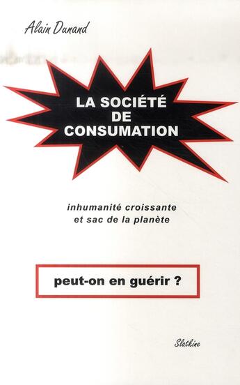 Couverture du livre « La société de consumation ; peut-on guérir » de Alain Durand aux éditions Slatkine