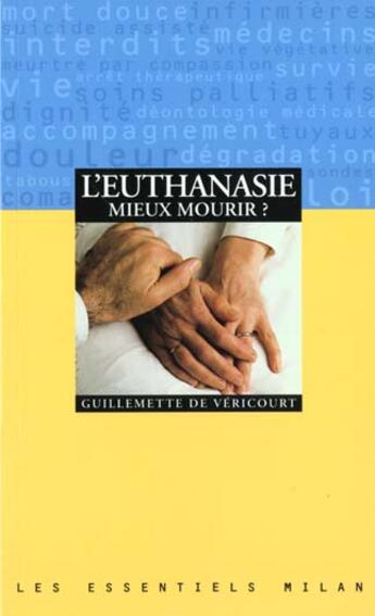 Couverture du livre « L'Euthanasie Mieux Mourir » de Guillemette De Vericourt aux éditions Milan