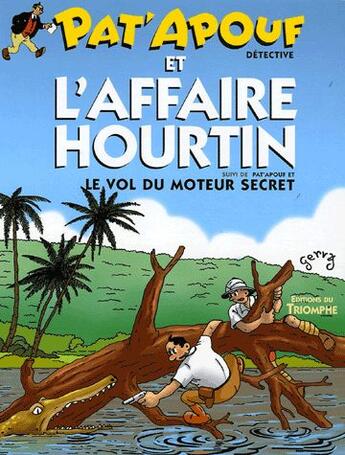 Couverture du livre « Pat'Apouf détective Tome 1 : Pat'Apouf détective et l'affaire Hourtin ; Pat'Apouf et le vol du moteur secret » de Gervy aux éditions Triomphe