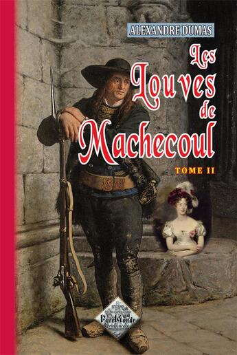 Couverture du livre « Les louves de Machecoul Tome 2 » de Alexandre Dumas aux éditions Editions Des Regionalismes