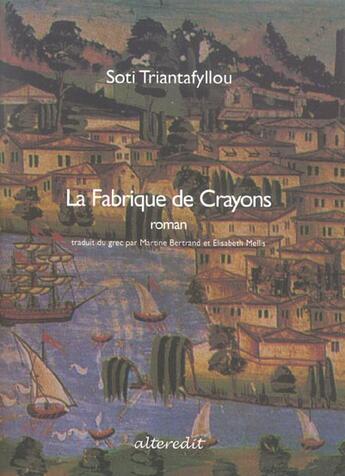 Couverture du livre « La fabrique de crayons » de Soti Triantafyllou aux éditions Alteredit