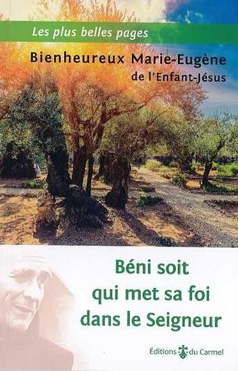 Couverture du livre « Béni soit qui met sa foi dans le seigneur » de Marie-Eugene De L'Enfant-Jesus aux éditions Carmel