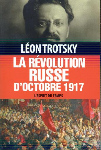 Couverture du livre « La révolution russe d'octobre 1917 » de Leon Trotsky aux éditions L'esprit Du Temps