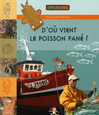 Couverture du livre « D'ou vient le poisson pané ? » de Anne-Sophie Baumann aux éditions Tourbillon