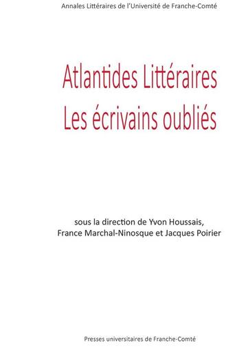 Couverture du livre « Atlantides litteraires - les ecrivains oublies » de Caroline Cazanave aux éditions Pu De Franche Comte