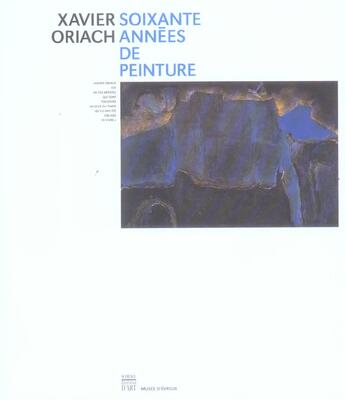 Couverture du livre « Xavier oriach soixante annees de peinture » de  aux éditions Somogy