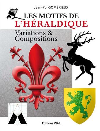 Couverture du livre « Les motifs de l'héraldique, variations et compositions » de Jean-Pol Gomerieux aux éditions Editions Vial