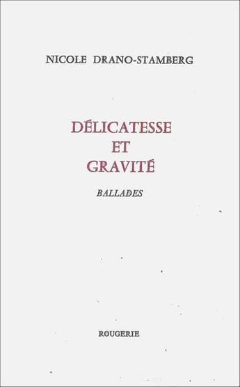 Couverture du livre « Delicatesse et gravite ballades » de Dranostamberg N. aux éditions Rougerie