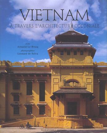 Couverture du livre « Vietnam A Travers Architecture Coloniale » de Le Brusq. Arnau aux éditions Amateur