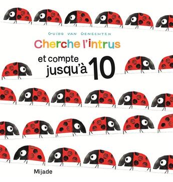 Couverture du livre « Cherche l'intrus et compte jusqu'à 10 » de Guido Van Genechten aux éditions Mijade