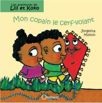 Couverture du livre « Les aventures de Lili et Koko ; mon copain le cerf-volant » de Jorgelina Militon aux éditions Orphie