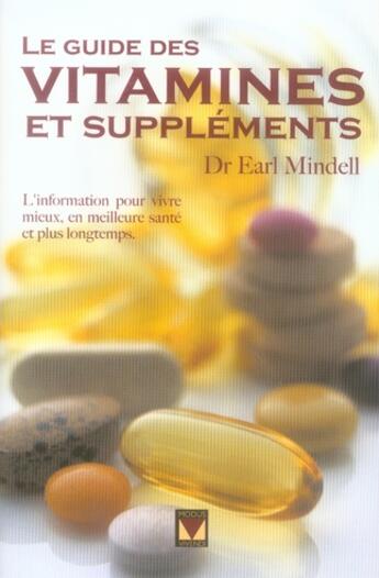 Couverture du livre « Le guide des vitamines et supplements » de Earl Mindell aux éditions Modus Vivendi