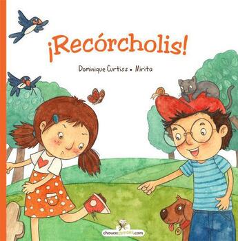 Couverture du livre « ¡Recórcholis! » de Dominique Curtiss aux éditions Chouetteditions.com