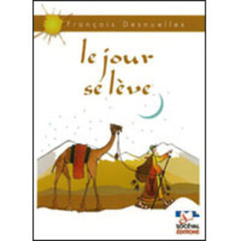 Couverture du livre « Le jour se lève » de Desnuelles Fran aux éditions Artege