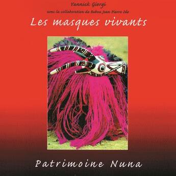 Couverture du livre « Les masques vivants - patrimoine nuna » de Yannick Giorgi aux éditions Desiris