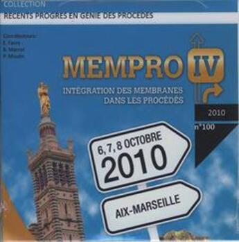 Couverture du livre « Recents Progres En Genie Des Procedes N. 100 : Mempro Iv : Integration Des Membranes Dans Les Proced » de Favre Eric aux éditions Societe Francaise De Genie Des Procedes