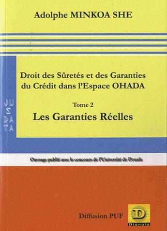 Couverture du livre « Droit des sûretés et des garanties du crédit dans l'espace OHADA t.2 ; les sûretés réelles » de Adolphe Minkoa She aux éditions Dianoia