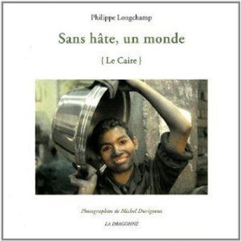 Couverture du livre « Sans hate,un monde - le caire » de Philippe Longchamp aux éditions La Dragonne