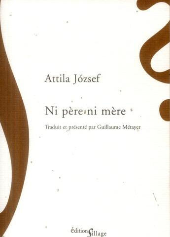 Couverture du livre « Ni père ni mère » de Attila Jozsef aux éditions Sillage