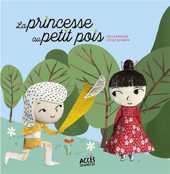 Couverture du livre « La princesse au petit pois » de Cecile Bonbon et Lea Schneider aux éditions Acces