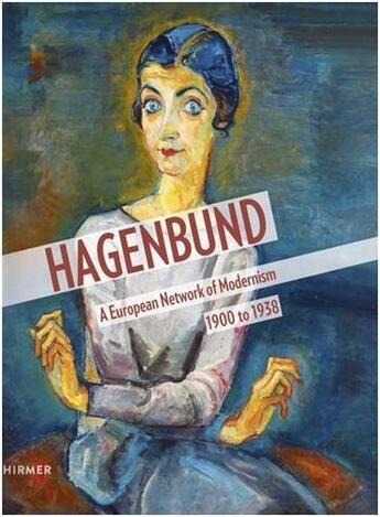 Couverture du livre « Hagenbund a european network of modernism 1900-1938 » de Husslein-Arco Agnes aux éditions Hirmer