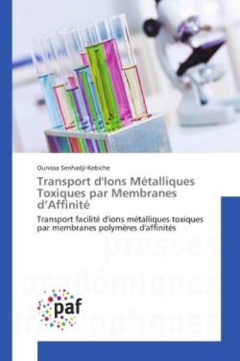 Couverture du livre « Transport d'ions metalliques toxiques par membranes d'affinite - transport facilite d'ions metalliqu » de Senhadji-Kebiche O. aux éditions Presses Academiques Francophones