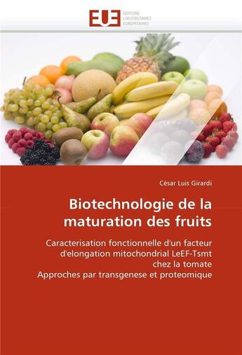 Couverture du livre « Biotechnologie de la maturation des fruits » de Girardi-C aux éditions Editions Universitaires Europeennes