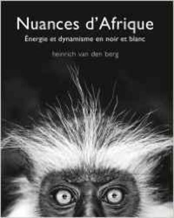 Couverture du livre « Nuances d'Afrique » de Heinrich Van Den Berg aux éditions White Star