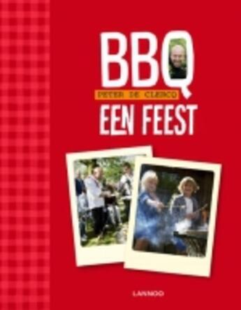 Couverture du livre « Bbq, een feest! » de Peter De Clercq aux éditions Uitgeverij Lannoo