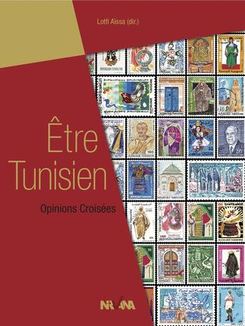 Couverture du livre « Être tunisien ; opinions croisés » de Lofti Aissa et Collectif aux éditions Nirvana