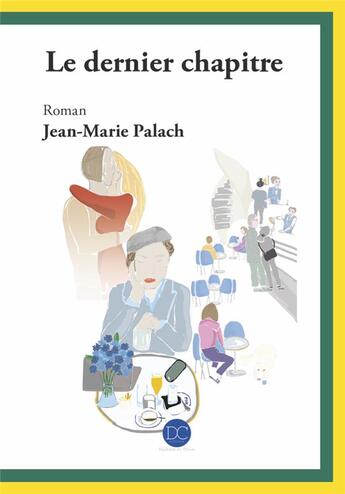 Couverture du livre « Le dernier chapitre » de Jean-Marie Palach aux éditions Daphnis Et Chloe