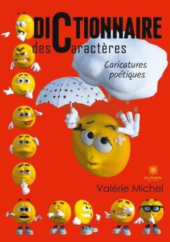 Couverture du livre « Dictionnaire des caractères : caricatures poétiques » de Valerie Michel aux éditions Le Lys Bleu