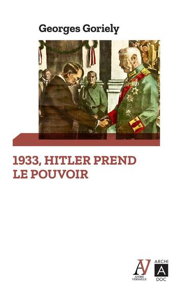 Couverture du livre « 1933, Hitler prend le pouvoir » de Georges Goriely aux éditions Archipoche