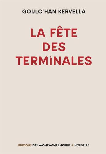 Couverture du livre « La fête des terminales » de Goulc'Han Kervella aux éditions Montagnes Noires