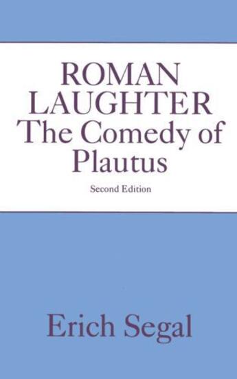 Couverture du livre « Roman Laughter: The Comedy of Plautus » de Erich Segal aux éditions Oxford University Press Usa