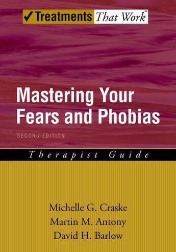 Couverture du livre « Mastering Your Fears and Phobias: Therapist Guide » de Barlow David H aux éditions Oxford University Press Usa