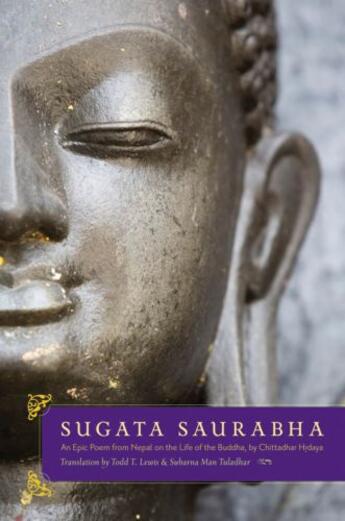 Couverture du livre « Sugata Saurabha An Epic Poem from Nepal on the Life of the Buddha by C » de Tuladhar Subarna Man aux éditions Oxford University Press Usa