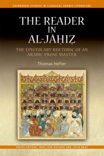 Couverture du livre « The Reader in al-Jahiz: The Epistolary Rhetoric of an Arabic Prose Mas » de Hefter Thomas aux éditions Edinburgh University Press