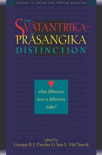 Couverture du livre « Svatantrika-Prasangika Distinction » de Mcclintock L Sara aux éditions Wisdom Publications